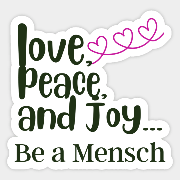 Love, Piece, and Joy - Funny Yiddish Quotes Sticker by MikeMargolisArt